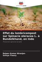 Effet du lombricompost sur Spinacia oleracea L. à Bundelkhand, en Inde (French Edition) 6209078176 Book Cover