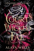 A Court of Wicked Fae (Kingdom of Blighted Thorns) B0D8MSLYK4 Book Cover