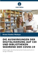 Die Auswirkungen Der Digitalisierung Auf CDI Und Bibliotheken Während Der Covid-19 620578095X Book Cover