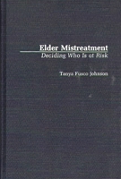 Elder Mistreatment: Ethical Issues, Dilemmas, and Decisions 0313264090 Book Cover