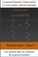 L'antidote ou de l'utopie du bon sens - Tome 1: Tome 1 - Les Pionniers du Rêve de prospérité (French Edition) B0DSTWFD2V Book Cover