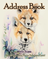 Address Book With Tabs: Alphabetical Organizer Journal : For Keeping Track of Name, Addresses, Phone Numbers and Email : (Size 7.5x9.25) : Little Fox Cover 1672541417 Book Cover