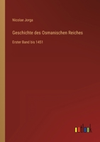 Geschichte des Osmanischen Reiches: Erster Band bis 1451 3368440063 Book Cover