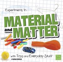 Experiments in Material and Matter with Toys and Everyday Stuff 1491450347 Book Cover