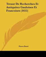 Tresor De Recherches Et Antiquitez Gauloises Et Françoises 1022865579 Book Cover