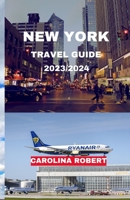 New York Travel Guide 2023/2024: The City That Never Sleep B0CG8C3SFJ Book Cover