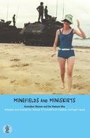 Minefields and Miniskirts: Australian Women and the Vietnam War (Current Theatre) 0868197629 Book Cover