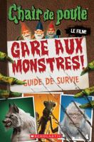 Chair de Poule - Le Film: Gare Aux Monstres!: Guide de Survie 1443149586 Book Cover