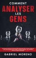 Comment analyser les gens: Techniques secrètes de psychologie noire pour lire les gens comme un livre, avec manipulation cachée, langage corporel, ... manipuler et influencer) (French Edition) 9925411610 Book Cover