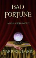 Bad Fortune: A Nola Martin Mystery 1511599383 Book Cover