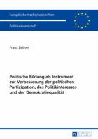 Politische Bildung ALS Instrument Zur Verbesserung Der Politischen Partizipation, Des Politikinteresses Und Der Demokratiequalitaet 3631661436 Book Cover