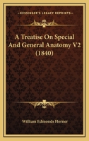 A Treatise On Special And General Anatomy V2 1164204394 Book Cover