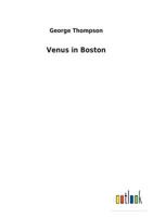 Venus in Boston: : A Romance of City Life 1015263976 Book Cover