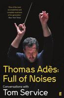 Full of Noises: Conversations with Tom Service 0374276323 Book Cover