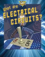 What Are Electrical Circuits? 0778720829 Book Cover