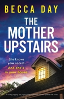 The Mother Upstairs: A totally gripping and page-turning psychological thriller packed with twists 1805500481 Book Cover