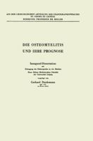 Die Osteomyelitis Und Ihre Prognose: Inaugural-Dissertation Zur Erlangung Des Doktorgrades in Der Medizin Einer Hohen Medizinischen Fakultat Der Universitat Leipzig 3662274566 Book Cover