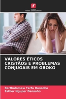 Valores Éticos Cristãos E Problemas Conjugais Em Gboko (Portuguese Edition) 6207924835 Book Cover