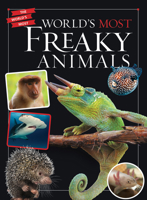 World's Most Freaky Animals 1538274736 Book Cover