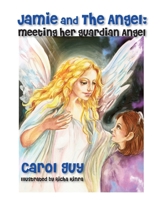 Jamie and the Angel: Meeting Her Guardian Angel 161599002X Book Cover