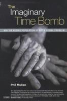 The Imaginary Time Bomb: Why an Ageing Population is Not a Social Problem B01MCZ3QSM Book Cover