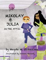 Mikolay & JuliaIn The Attic 1467942723 Book Cover