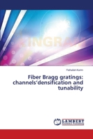 Fiber Bragg gratings: channels'densification and tunability 3659220434 Book Cover