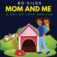 Mom and Me: A Day of Love and Fun 1915161258 Book Cover