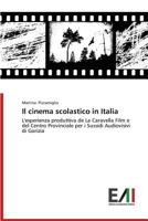 Il Cinema Scolastico in Italia 3639740041 Book Cover