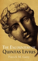 The Encounters of Quintas Livius 1666775452 Book Cover