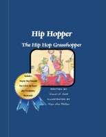 Hip Hopper the Hip Hop Grasshopper B0BSBGZ68T Book Cover