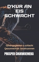 D'KUR AN EIS SCHWACHT: Ofhängegkeeten a schlecht Gewunnechten iwwerwannen B0CGL9VMX5 Book Cover