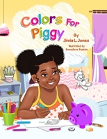 Colors for Piggy 1734904429 Book Cover