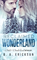 Reclaimed Wonderland: Winter Wonderland Anthology 1539849988 Book Cover