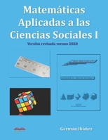Matemáticas Aplicadas a las Ciencias Sociales 1: Matemáticas de primero de bachillerato para Ciencias Sociales (Matemáticas de Germán) 1983387525 Book Cover