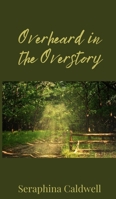 Overheard in the Overstory 1805677187 Book Cover