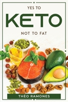 Yes to Keto Not to Fat 180477071X Book Cover