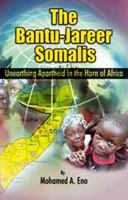 The Bantu - Jareer Somali: Unearthing Apartheid in the Horn of Africa 1905068956 Book Cover