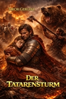 Der Tatarensturm: Ein historisches Epos über den heldenhaften Widerstand gegen die Goldene Horde (German Edition) B0GSJ9PH4B Book Cover