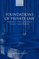 Foundations of Private Law: Property, Tort, Contract, Unjust Enrichment 0199227667 Book Cover