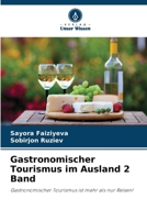 Gastronomischer Tourismus im Ausland 2 Band (German Edition) 6209480411 Book Cover