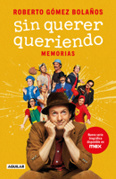 Sin querer queriendo / I Didn't Mean To (Spanish Edition) 6073811160 Book Cover