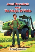 Jonni Greenbelt and The Magic of Fields B0F2FGP3NM Book Cover