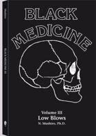 Black Medicine, Vol. III: Low Blows (Black Medicine) 0873642147 Book Cover