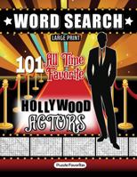 Hollywood Word Search – 101 All Time Favorite Actors Large Print Puzzle Book: Famous Big Screen Movie Celebrities 1947676377 Book Cover