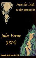 From the clouds to the mountain Jules Verne (1874) 1974279871 Book Cover