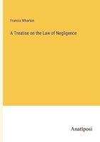 A Treatise on the Law of Negligence 9353926874 Book Cover