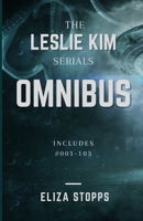 The Leslie Kim Serials Omnibus: Books #001-#103 B08R6MT15X Book Cover