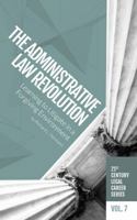 The Administrative Law Revolution: Learning to Litigate in a Forgiving Environment 1946228133 Book Cover