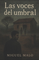 Las voces del umbral (Spanish Edition) B0F8XC3VHV Book Cover